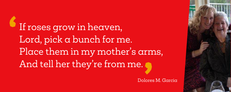 "If roses grow in heave, Lord, pick a bunch for me. Place them in my mother's arms. And tell her they're from me."